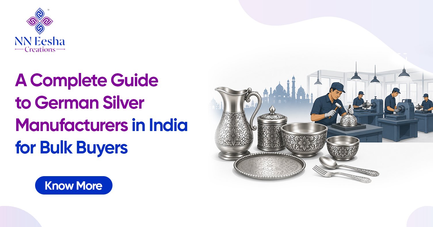 A Complete Guide to German Silver Manufacturers in India for Bulk Buyers